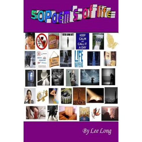 50 Poem''s of Life Paperback, Createspace Independent Publishing Platform