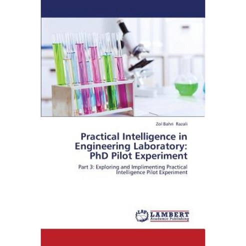 Practical Intelligence in Engineering Laboratory: PhD Pilot Experiment Paperback, LAP Lambert Academic Publishing