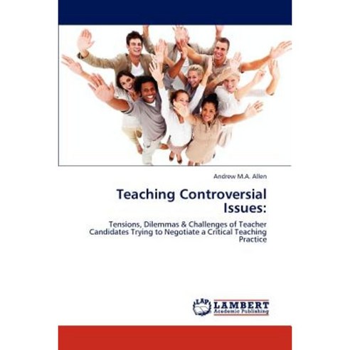 Teaching Controversial Issues Paperback, LAP Lambert Academic Publishing