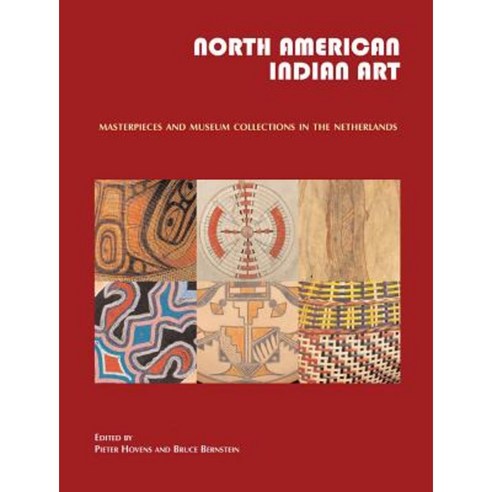 North American Indian Art: Masterpieces and Museum Collections from the Netherlands Hardcover, Zkf Publishers
