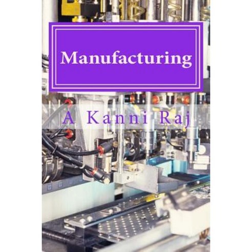 Manufacturing: Speciality Notes for Aerospace Learners Paperback, Createspace Independent Publishing Platform