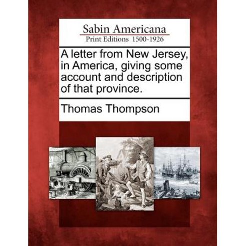A Letter from New Jersey in America Giving Some Account and Description of That Province. Paperback, Gale, Sabin Americana
