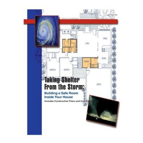 Taking Shelter from the Storm: Building a Safe Room Inside Your House Paperback, Createspace Independent Publishing Platform