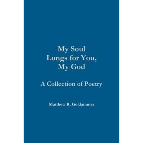 My Soul Longs for You My God Paperback, Lulu.com