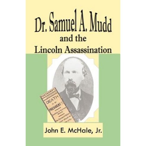 Dr. Samuel A. Mudd and the Lincoln Assassination Paperback, Heritage Books