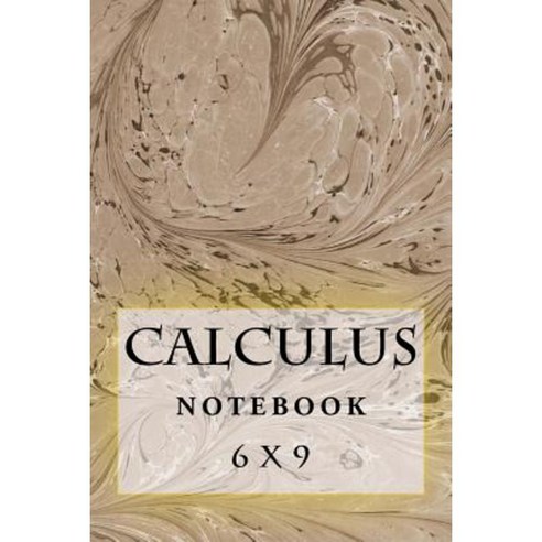 Calculus Notebook: 6 X 9 Paperback, Createspace Independent Publishing ...
