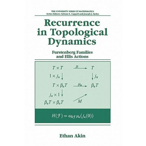Recurrence in Topological Dynamics: Furstenberg Families and Ellis Actions Hardcover, Springer