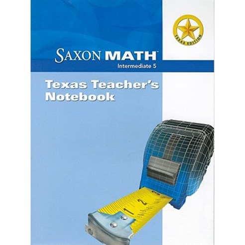 Texas Saxon Math Intermediate 5: Texas Teacher''s Notebook Paperback, Saxon Publishers
