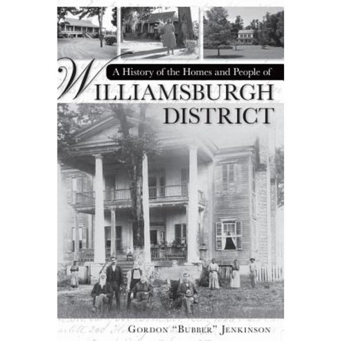 A History of the Homes and People of Williamsburgh District Hardcover, History Press Library Editions