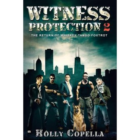 Witness Protection 2: The Return of Whiskey Tango Foxtrot Paperback, Copella Books