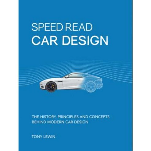 Speed Read Car Design: The History Principles and Concepts Behind Modern Car Design Paperback, Motorbooks International