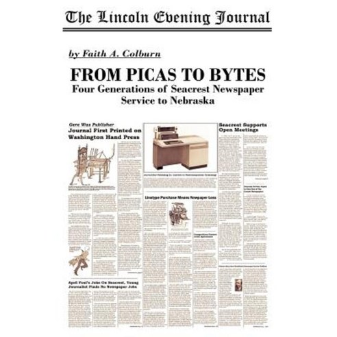 From Picas to Bytes: Four Generations of Seacrest Newspaper Service to Lincoln Paperback, Createspace