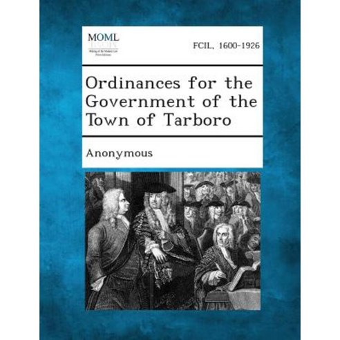 Ordinances for the Government of the Town of Tarboro Paperback, Gale, Making of Modern Law