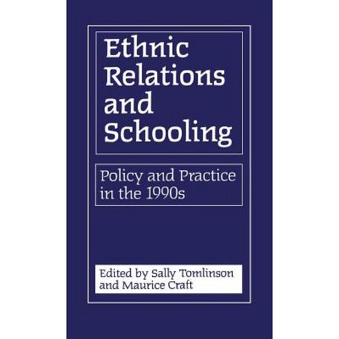 Ethnic Relations and Schooling Hardcover, Bloomsbury Publishing PLC