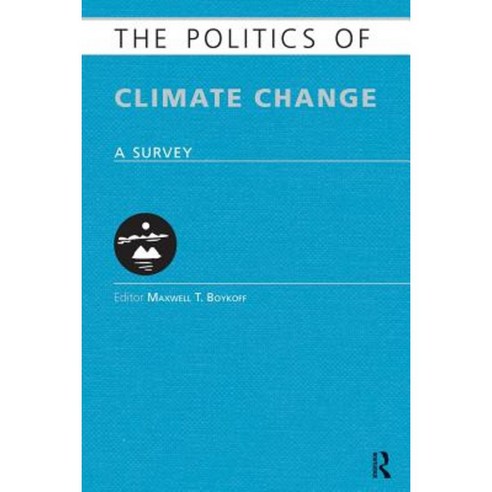 The Politics of Climate Change: A Survey Paperback, Routledge
