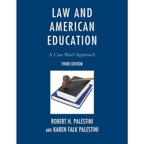 Law and American Education: A Case Brief Approach Paperback, Rowman & Littlefield Education