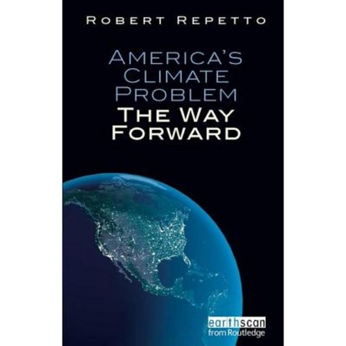 America''s Climate Problem: The Way Forward Hardcover, Earthscan Publications