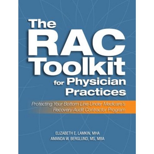 The RAC Toolkit for Physician Practices: Protecting Your Bottom Line ...