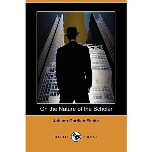 On the Nature of the Scholar (Dodo Press) Paperback, Dodo Press