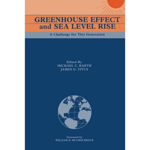 Greenhouse Effect and Sea Level Rise: A Challenge for This Generation Paperback, Springer