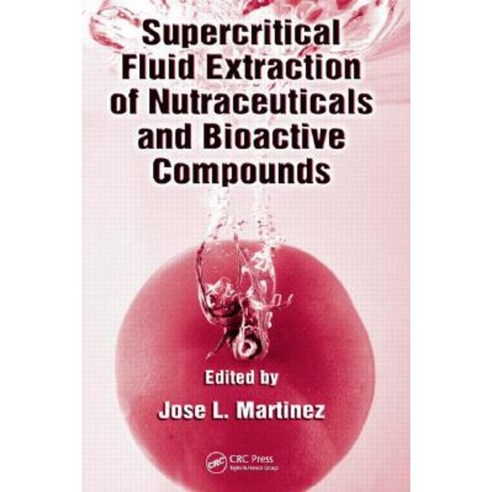 Supercritical Fluid Extraction of Nutraceuticals and Bioactive Compounds Hardcover, CRC Press