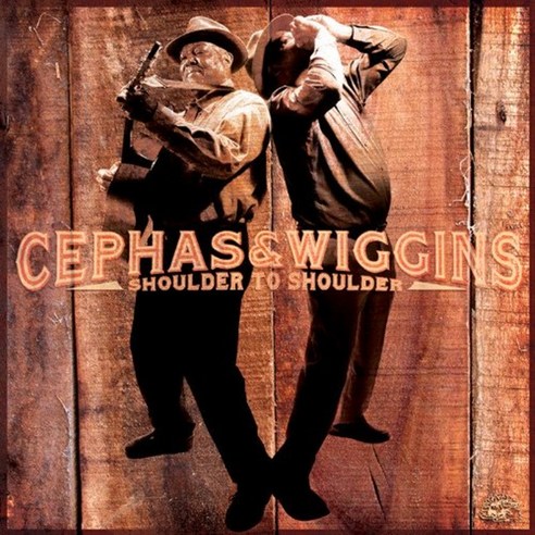 Cephas & Wiggins - Shoulder To Shoulder 미국수입반, 1CD