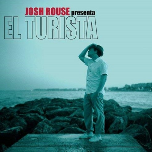 JOSH ROUSE - EL TURISTA 영국수입반, 1CD