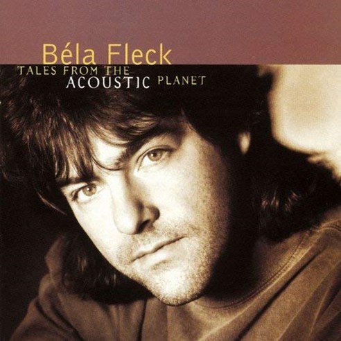 Bela Fleck & The Flecktones - Tales From The Acoustic Planet 미국수입반, 1CD
