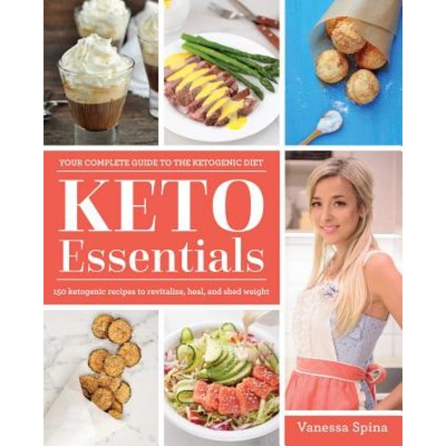 Keto Essentials: 150 Ketogenic Recipes to Revitalize Heal and Shed Weight Paperback, Victory Belt Publishing