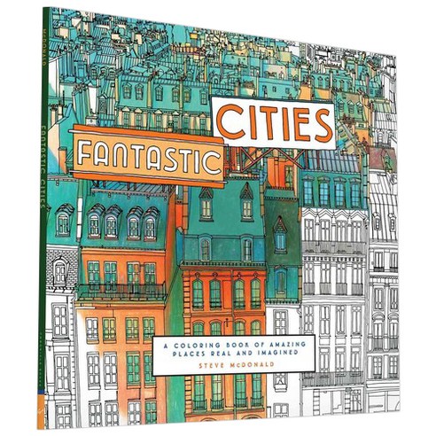 Fantastic Cities : A Coloring Book of Amazing Places Real and Imagined ACT CLR CS Paperback, Chronicle Books
