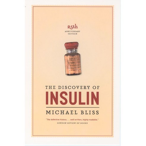 The Discovery of Insulin, Univ of Chicago Pr