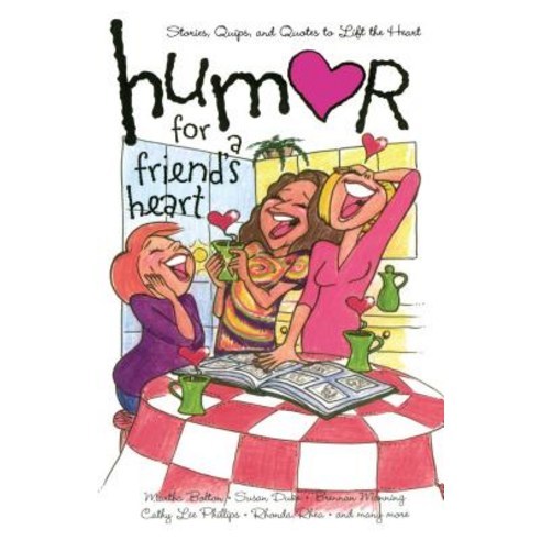 Humor for a Friend''s Heart: Stories Quips and Quotes to Lift the Heart Paperback Howard Books
