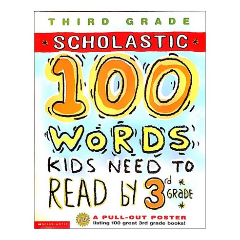 100 Words Kids Need to Read by 3rd Grade, Scholastic