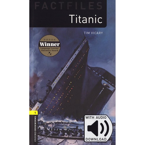 OXFORDUNIVERSITYPRESS Oxford Bookworms Library Factfiles: Level 1 : Titanic Paperback + MP3 다운로드