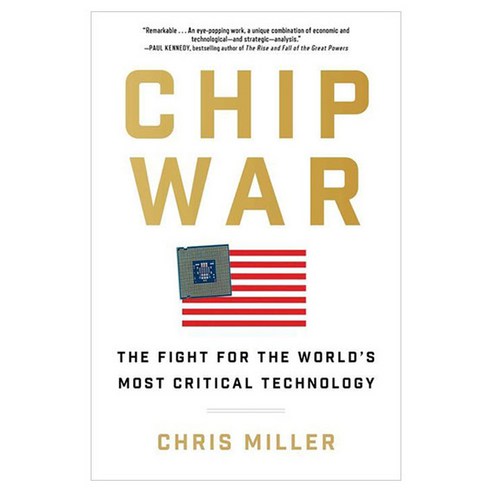 Chip War : The Fight for the World''s Most Critical Technology, Scribner