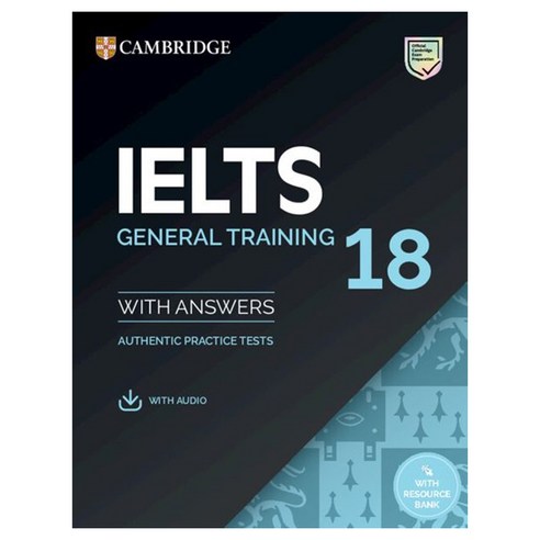 IELTS 18 General Training Student''s Book with Answers (with Audio with Resource Bank):Authentic..., Cambridge University Press, IELTS 18 General Training St.., Cambridge University Press(저..