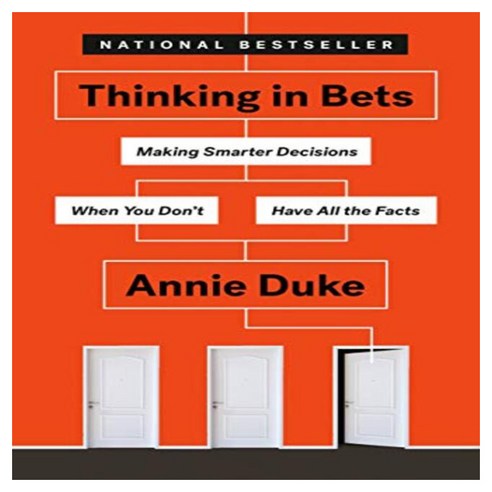 Thinking in Bets : Making Smarter Decisions When You Don''t Have All the Facts, Penguin Random House Group