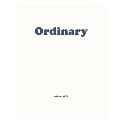 Ordinary 오디너리, 슬오우, Inhee Shin
