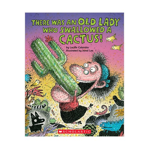 THERE WAS AN OLD LADY WHO SWALLOWED A CACTUS!, 스콜라스틱