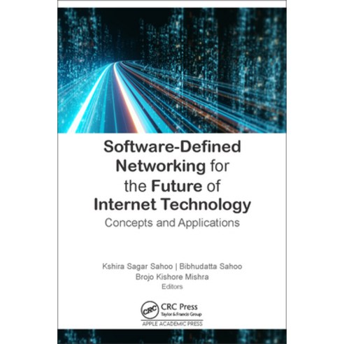 Software-Defined Networking for Future Internet Technology: Concepts and Applications Hardcover, Apple Academic Press, English, 9781771889865