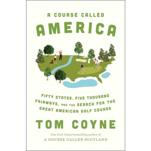 A Course Called America: Fifty States Five Thousand Fairways and the Search for the Great American... Hardcover, Avid Reader Press / Simon &..., English, 9781982128050