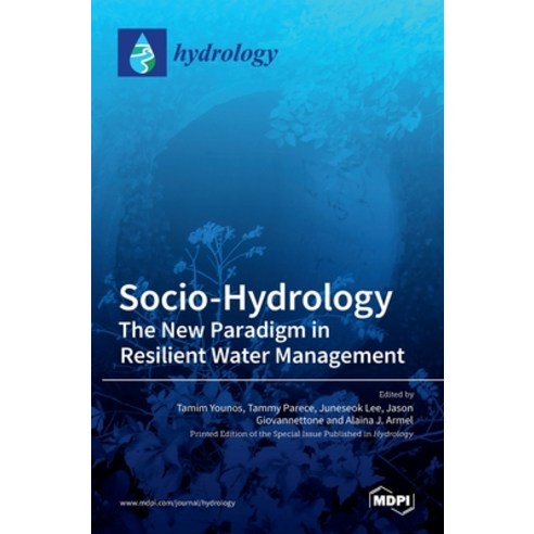 (영문도서) Socio-Hydrology: The New Paradigm in ResilientWater Management Hardcover, Mdpi AG, English, 9783036522036
