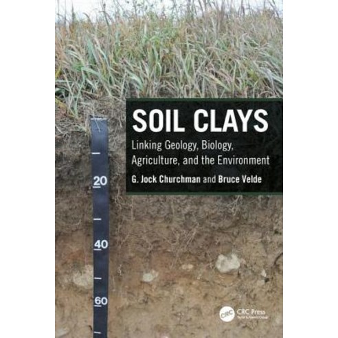 Soil Clays: Linking Geology Biology Agriculture and the Environment Hardcover, CRC Press