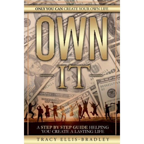Own It: Only you can create your own life Paperback, Lulu.com