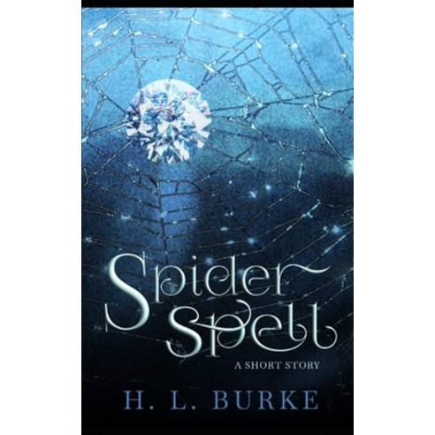Spider Spell: A Magical Short Story Paperback, Independently Published, English, 9798556482760