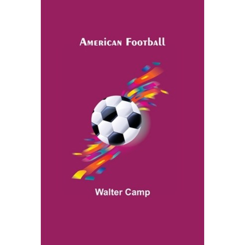 (영문도서) American Football Paperback, Alpha Edition, English, 9789355116437