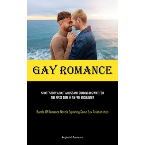 (영문도서) Gay Romance: Short Story About A Husband Sharing His Wife For The First Time In An FFM Encoun... Paperback, Charis Lassiter, English, 9781835732625