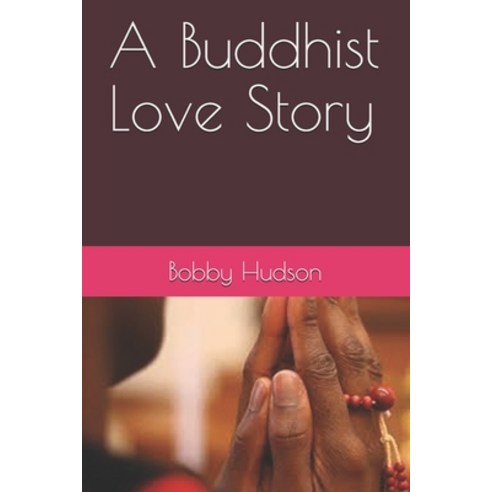 A Buddhist Love Story Paperback, Independently Published