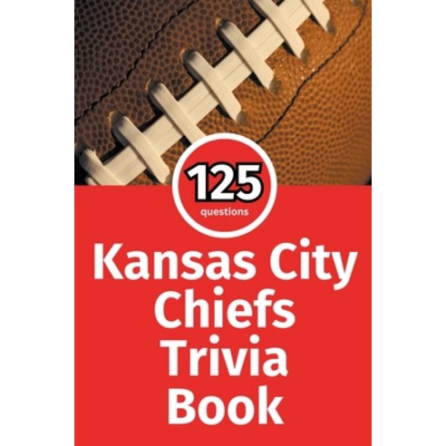 (영문도서) Kansas City Chiefs Trivia Book Paperback, Trivia Ape, English, 9798223647201