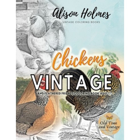 VINTAGE CHICKENS and feathered friends coloring book adult: grayscale coloring books for adults Paperback, Independently Published
